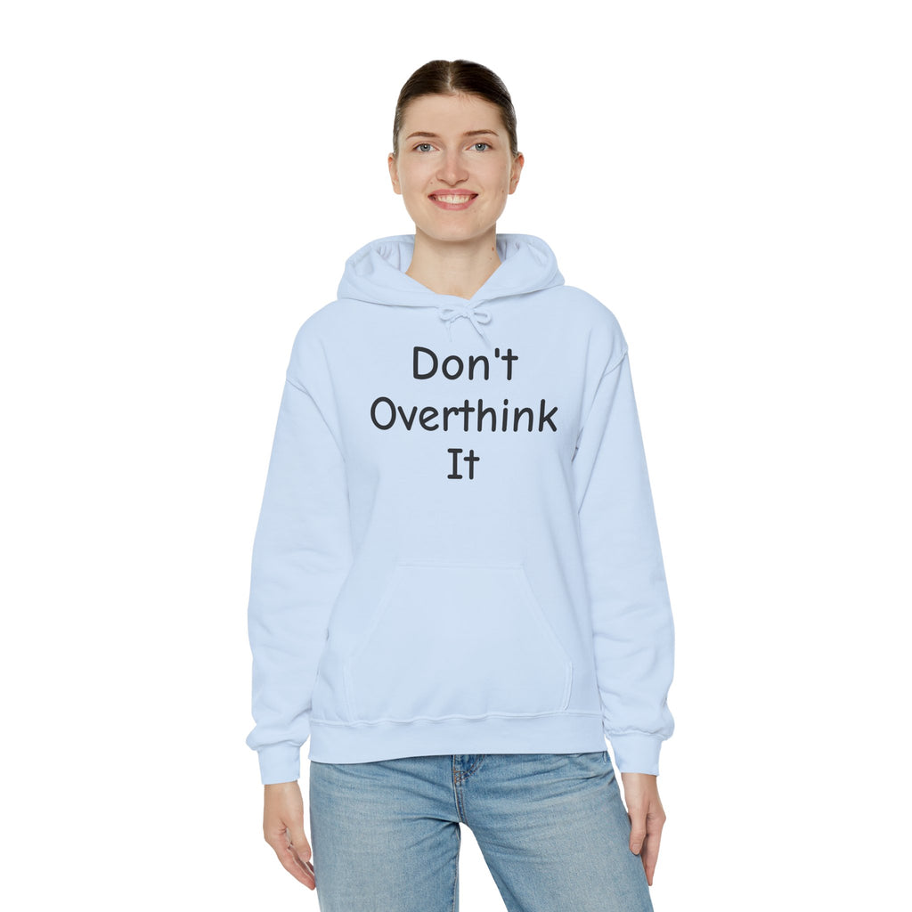 Don’t Over Think it Hooded Sweatshirt