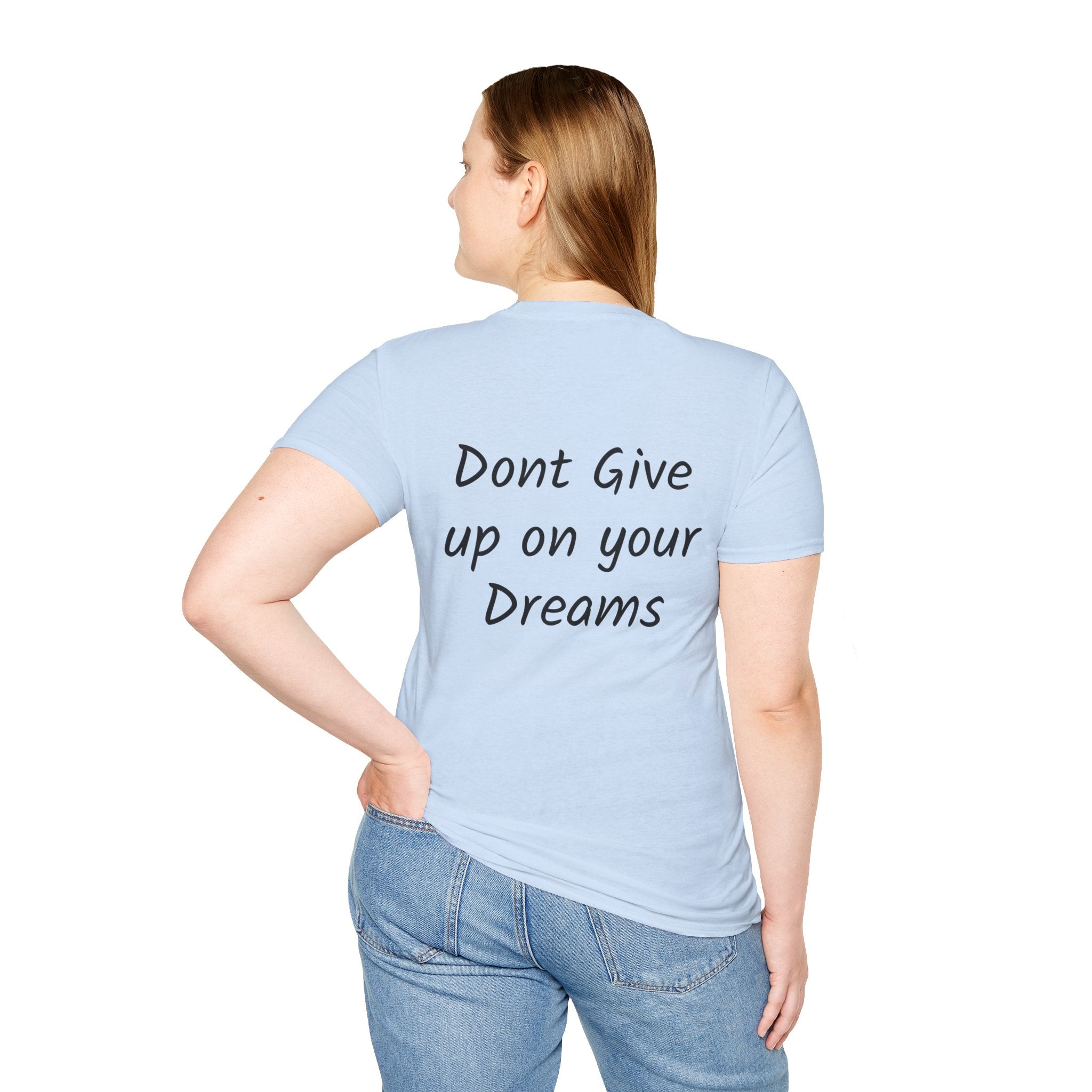 Don’t Give Up on your Dreams T-Shirt
