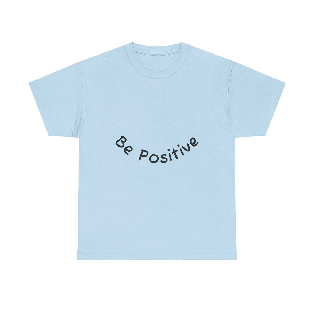 Be Positive T-Shirt
