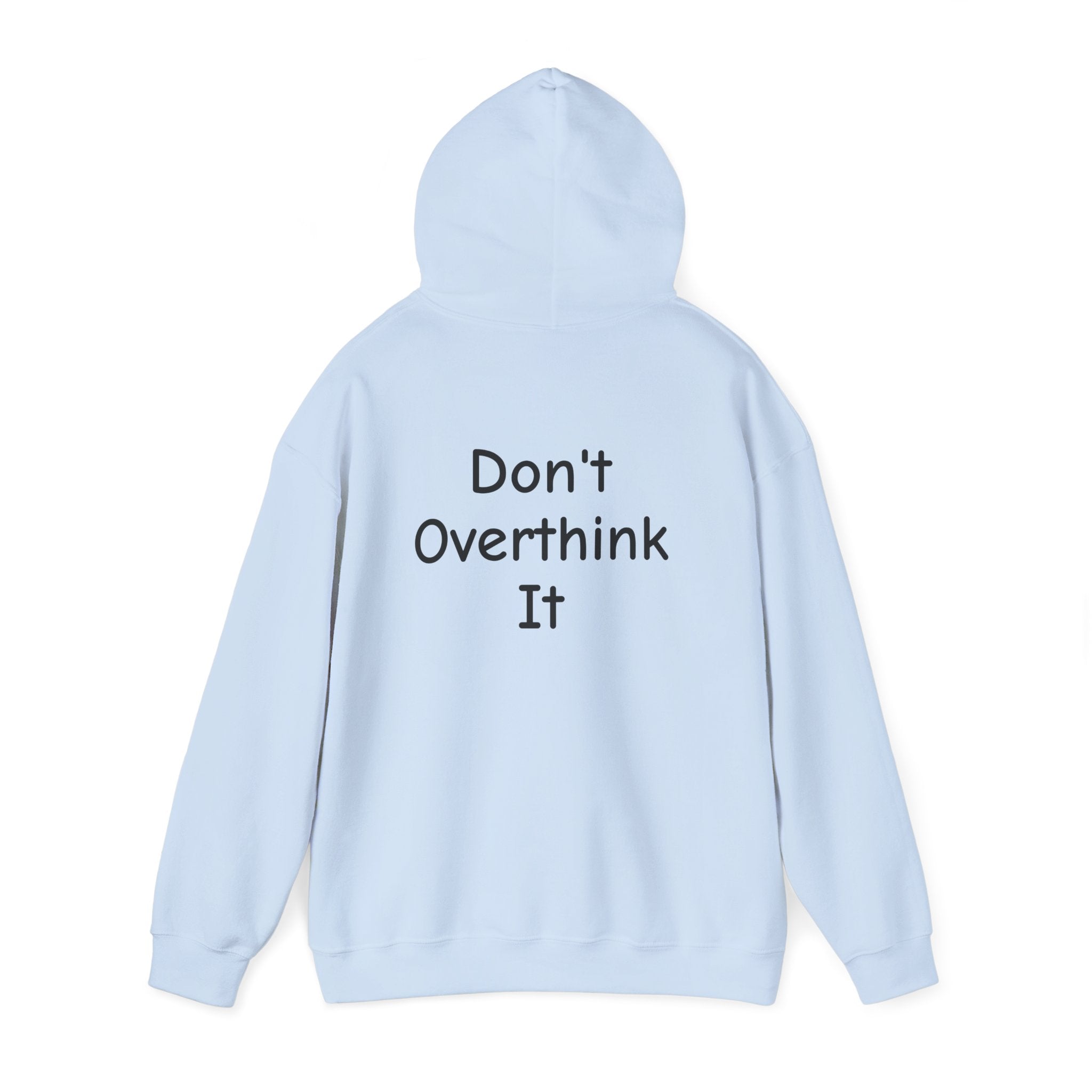Don’t Over Think it Hooded Sweatshirt