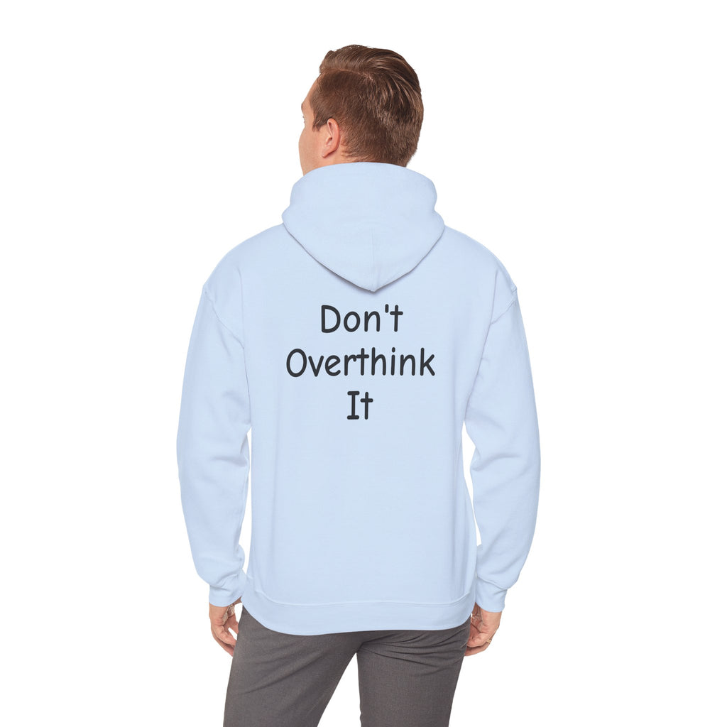 Don’t Over Think it Hooded Sweatshirt