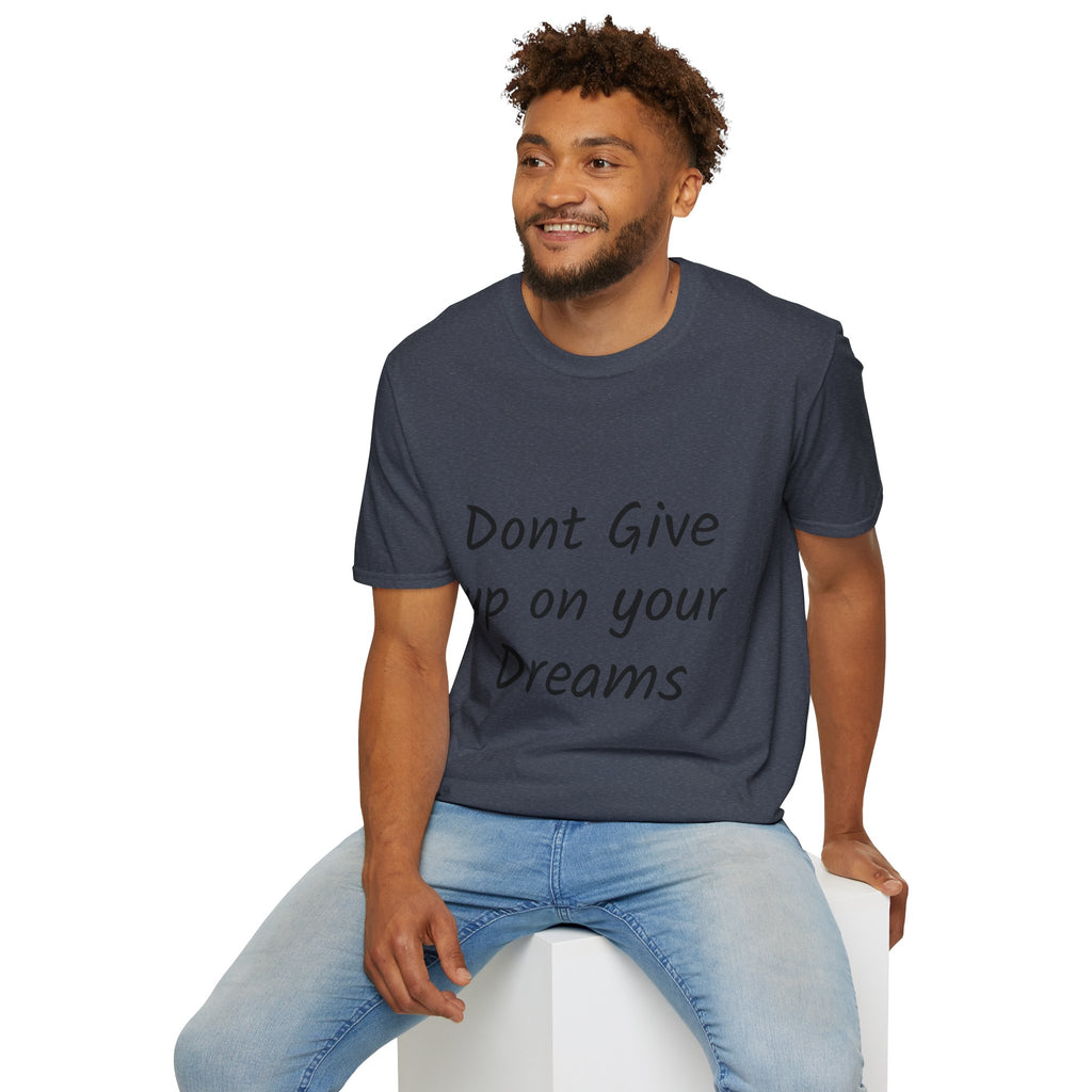 Don’t Give Up on your Dreams T-Shirt