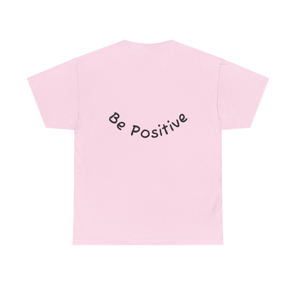 Be Positive T-Shirt