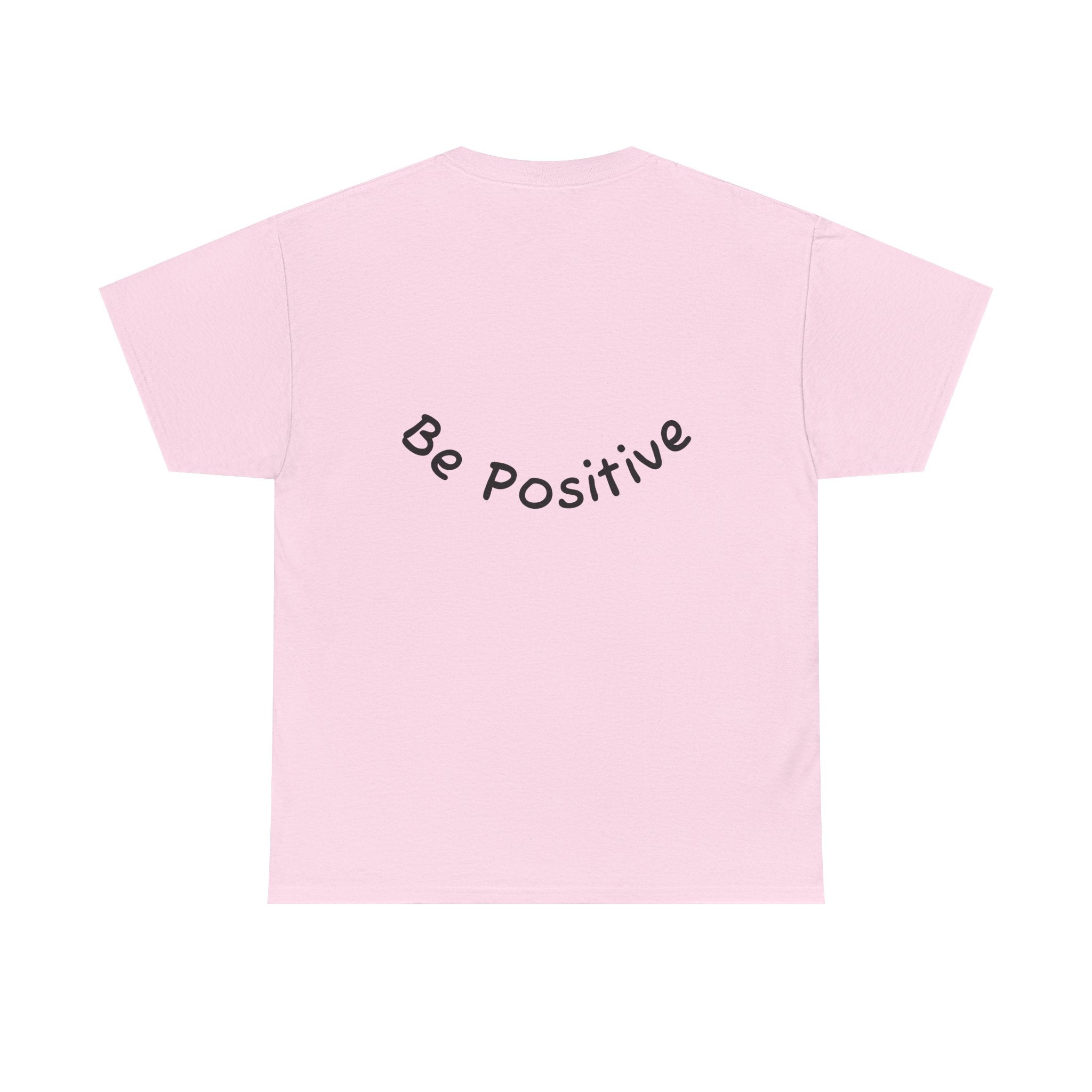 Be Positive T-Shirt