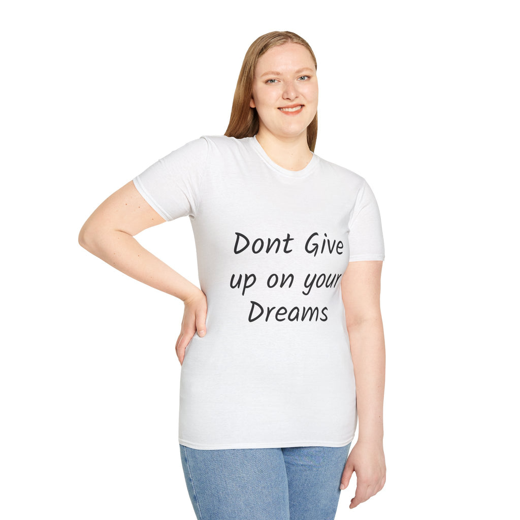 Don’t Give Up on your Dreams T-Shirt