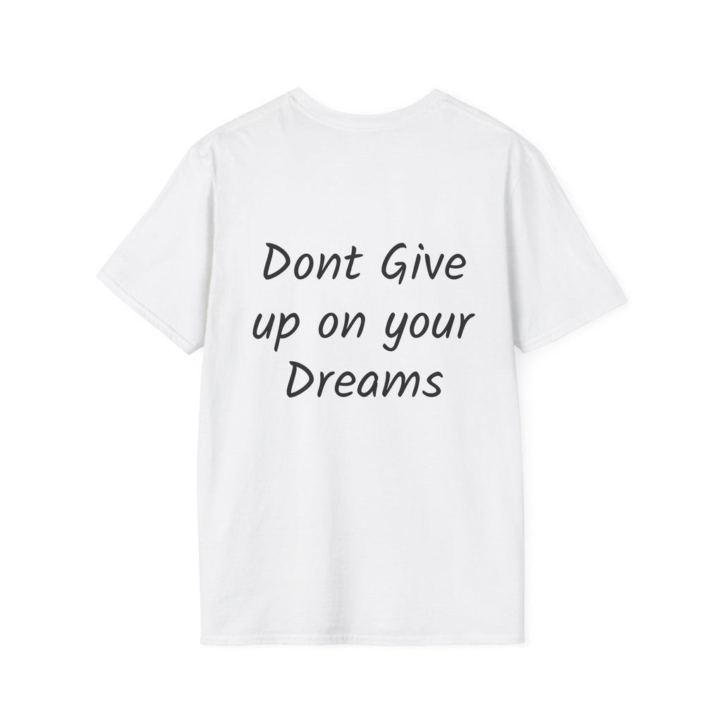 Don’t Give Up on your Dreams T-Shirt