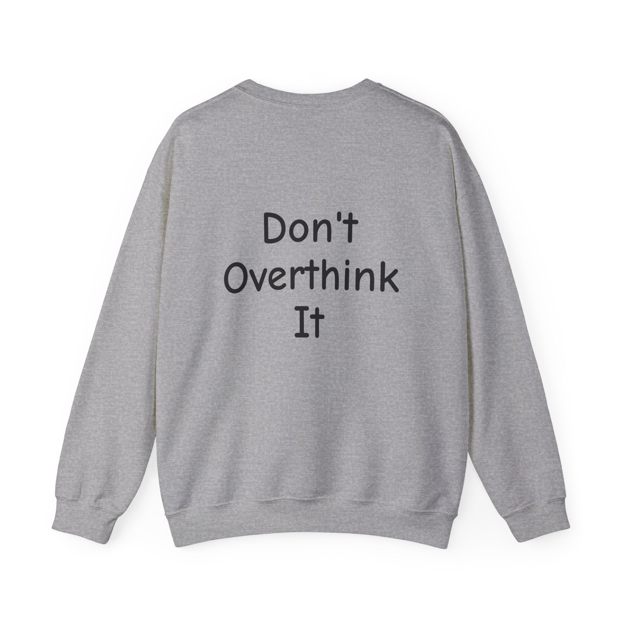 Don’t Over Think It Sweatshirt