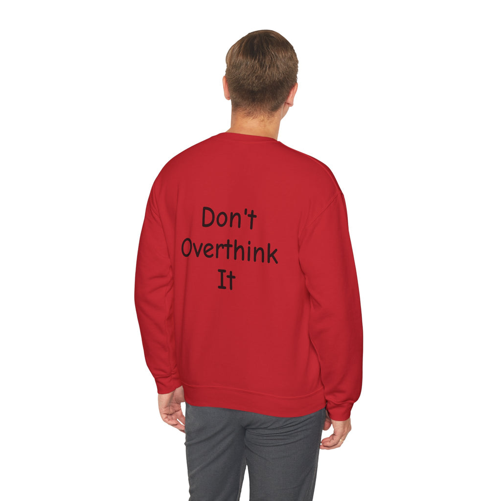 Don’t Over Think It Sweatshirt