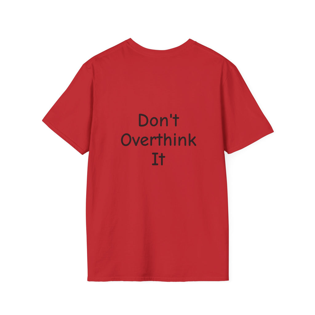 Don’t Over Think it T-Shirt