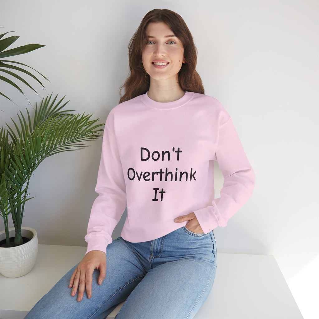 Don’t Over Think It Sweatshirt