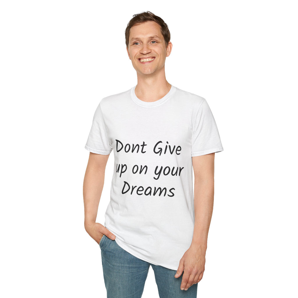 Don’t Give Up on your Dreams T-Shirt