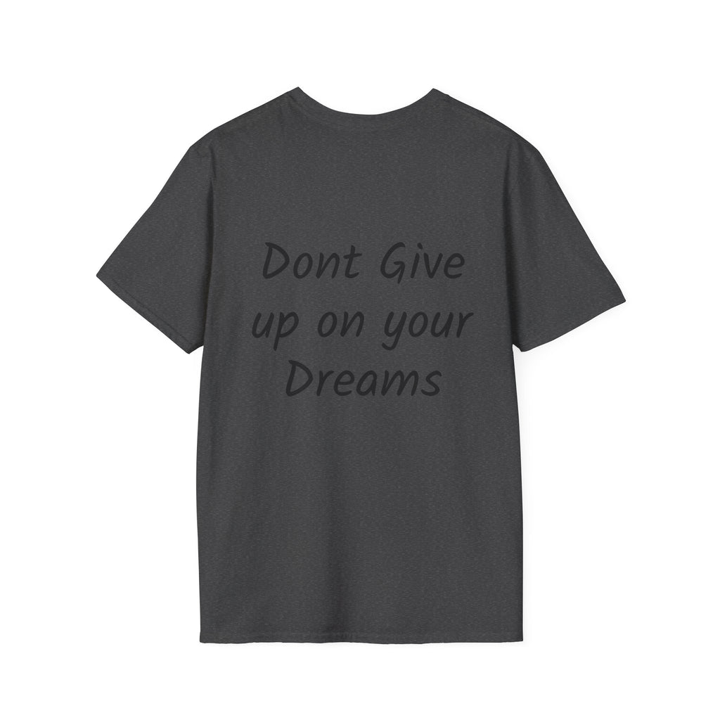 Don’t Give Up on your Dreams T-Shirt