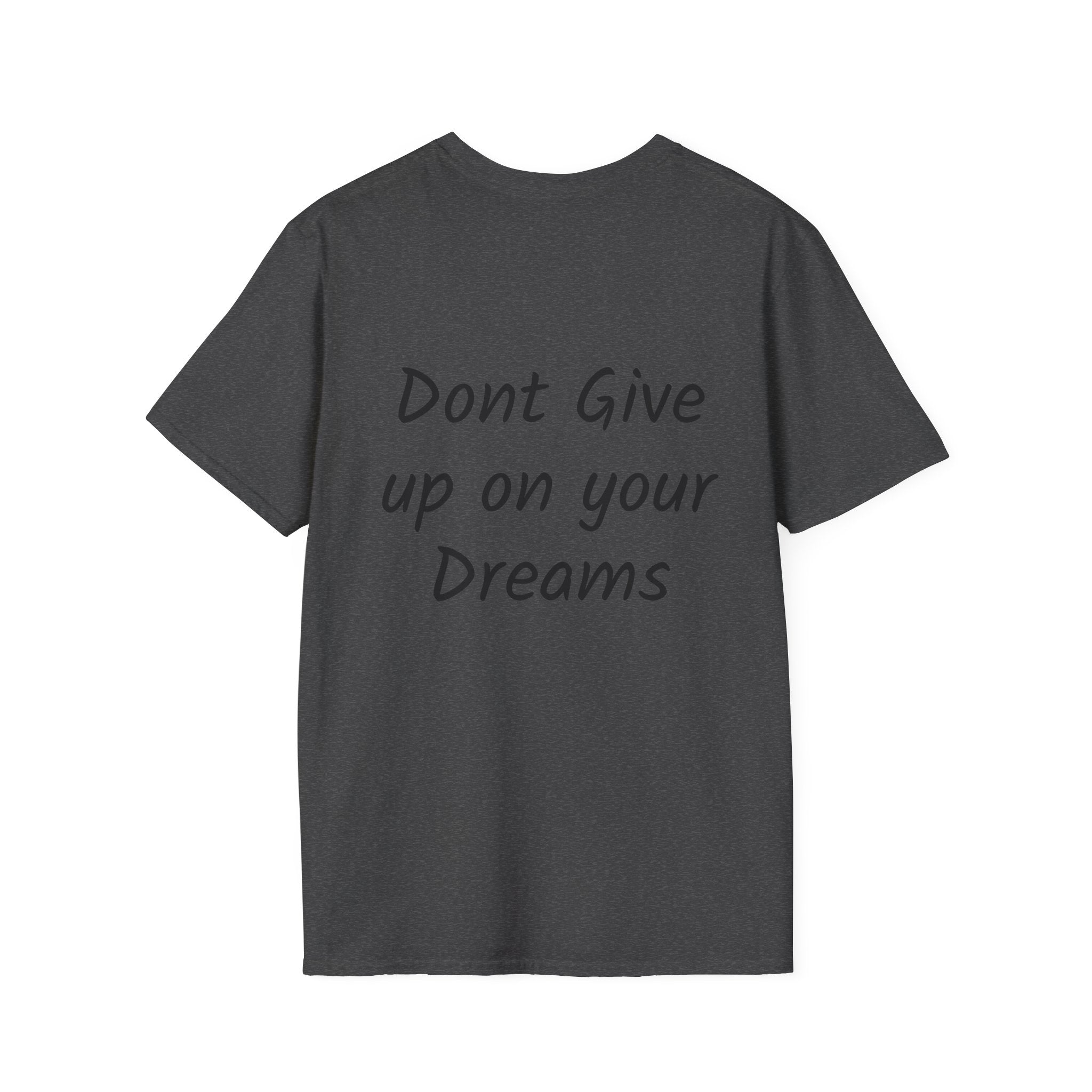 Don’t Give Up on your Dreams T-Shirt