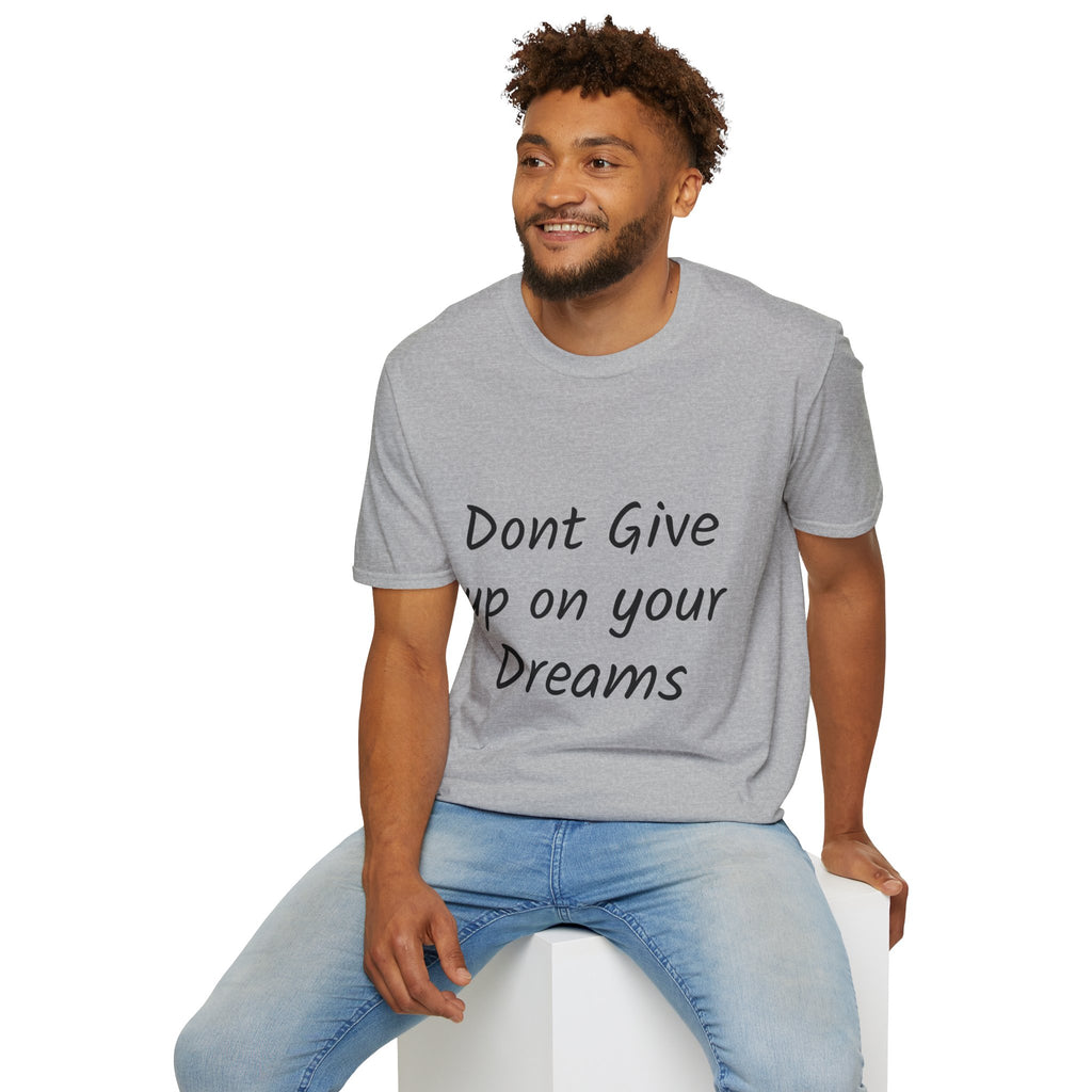 Don’t Give Up on your Dreams T-Shirt
